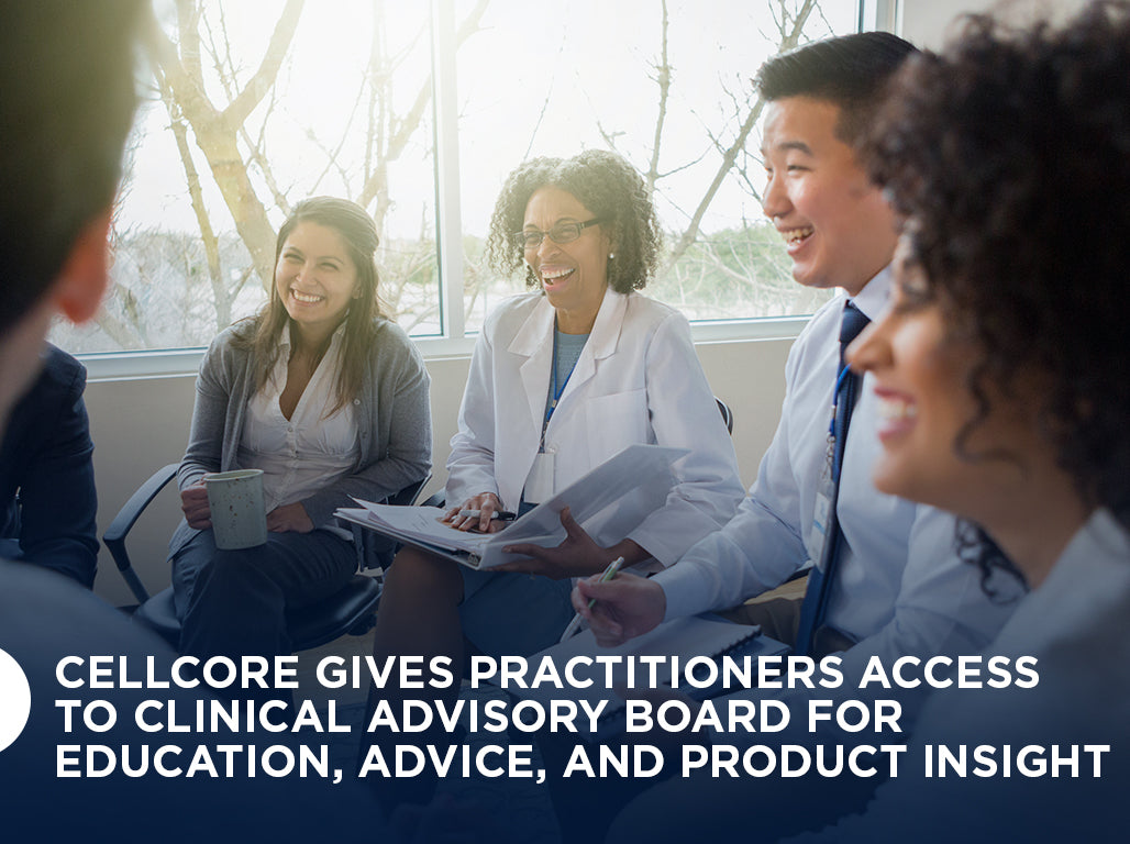 CellCore Gives Practitioners Access to Clinical Advisory Board for Education, Advice, and Product Insight