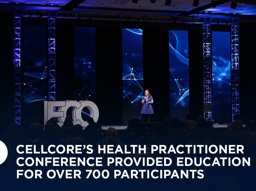 CellCore’s Health Practitioner Conference Provided Education for Over 700 Participants