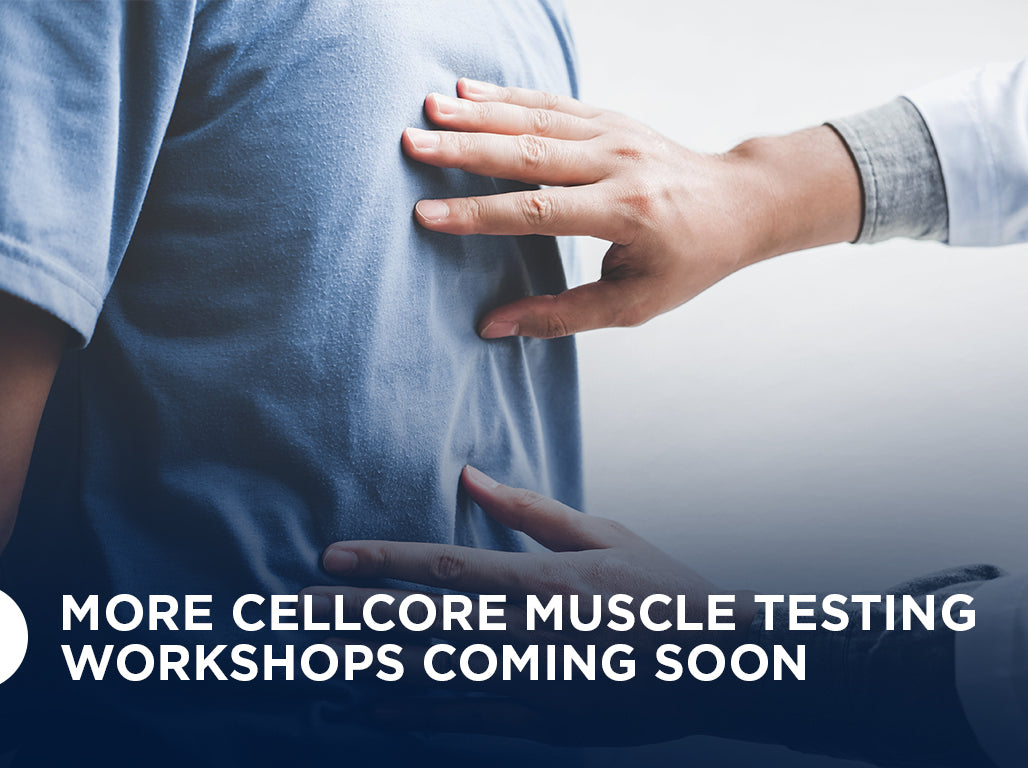 More CellCore Muscle Testing Workshops Coming Soon  