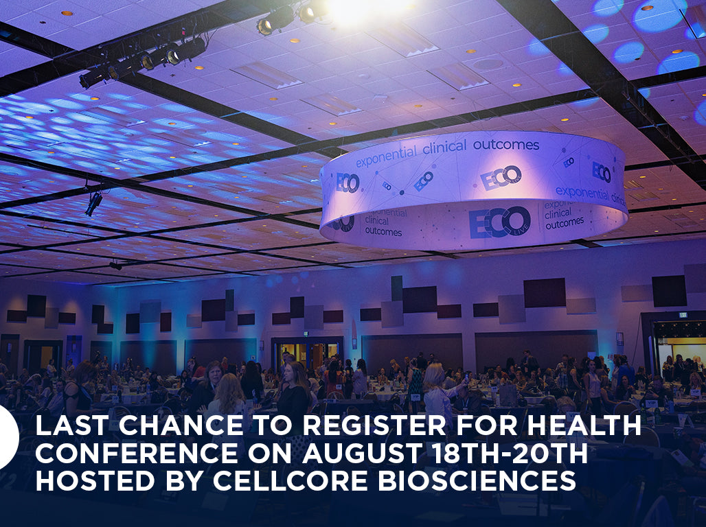 Last Chance to Register for Health Conference on August 18th-20th Hosted by CellCore Biosciences