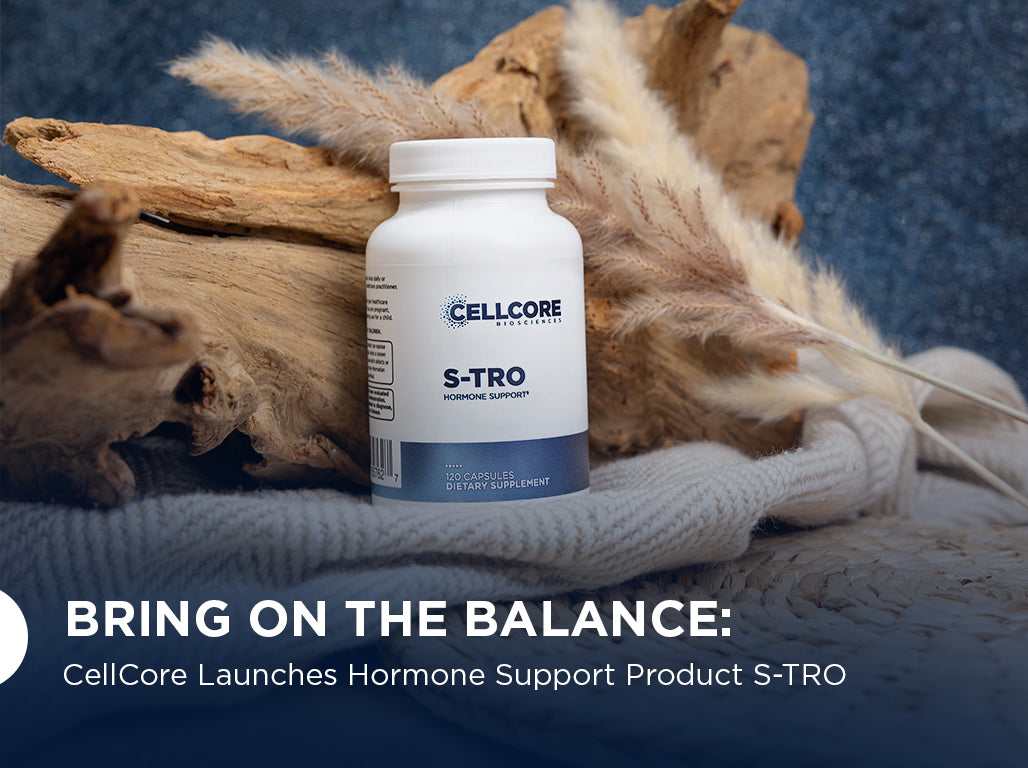Bring on the Balance: CellCore Launches Hormone Support Product S-TRO