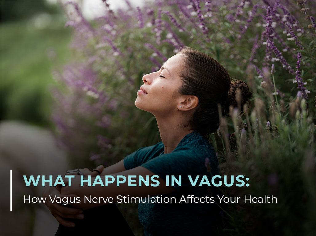 What Happens in Vagus: How the Vagus Nerve Affects Your Health